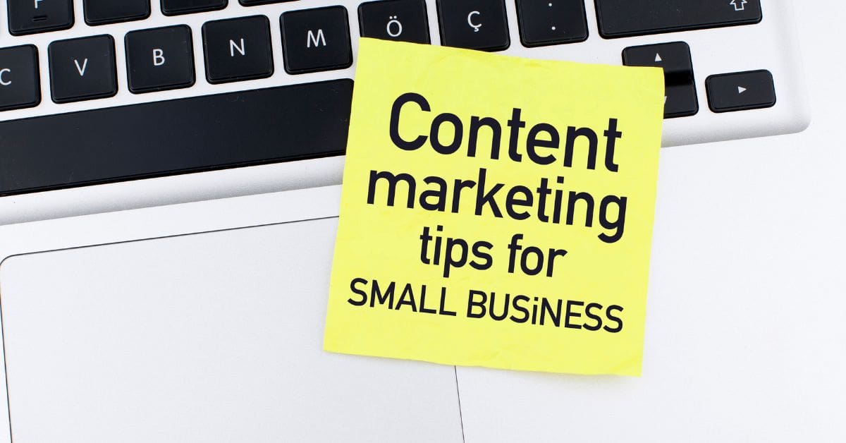 content marketing tips for small business written on a post it on a laptop